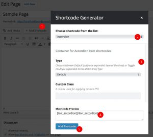 1. Click on Add Shortcode button 2. Choose shortcode from the list 3. Customize its parameters 4. You can copy the generated code to clipboard 5. Insert shortcode into content